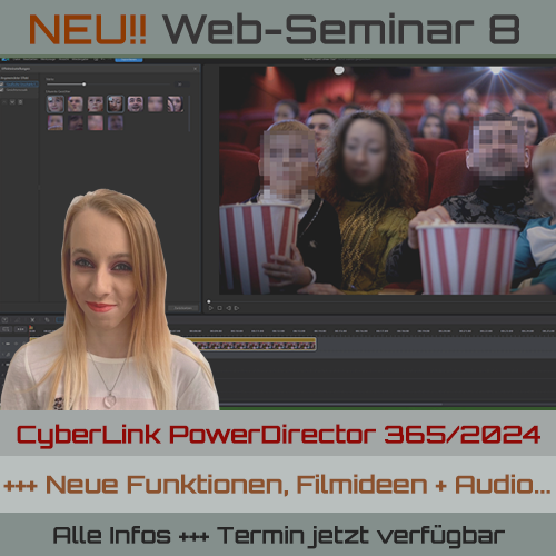 NEU!! WEB-Seminar 8 für CyberLink PowerDirector 365/2024 + AudioDirector * PhotoDirector